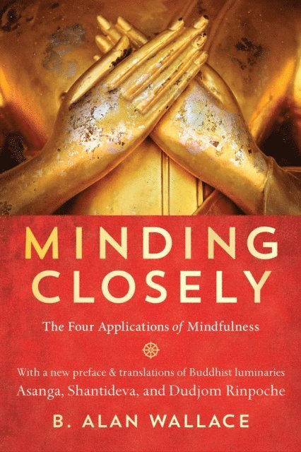 B. Alan Wallace - Minding Closely, E-bok