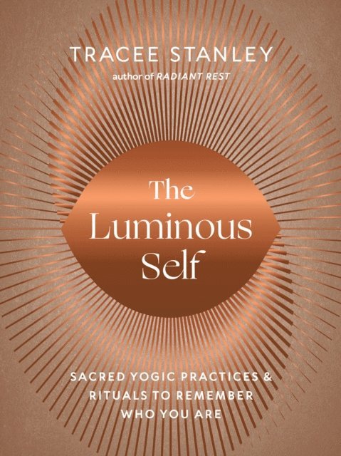Tracee Stanley - Luminous Self, E-bok