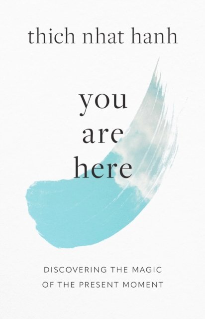 Thich Nhat Hanh, Melvin McLeod - You Are Here, E-bok