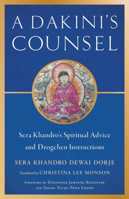 Sera Khandro - Dakini's Counsel, E-bok