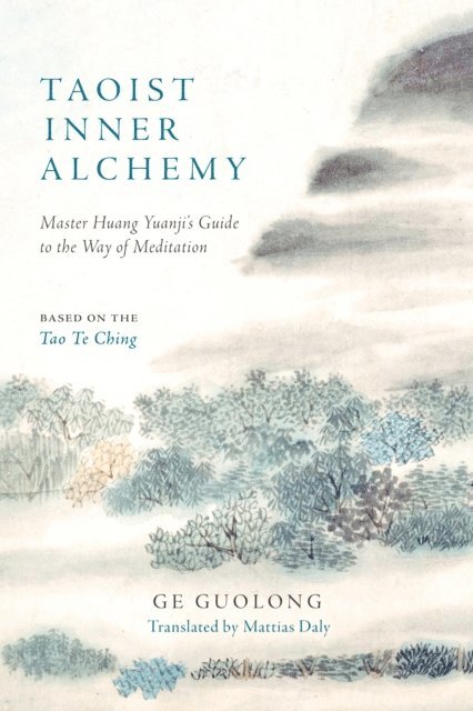 Huang Yuanji, Ge Guolong - Taoist Inner Alchemy, E-bok. Tillgänglighet: Lägg i varukorg