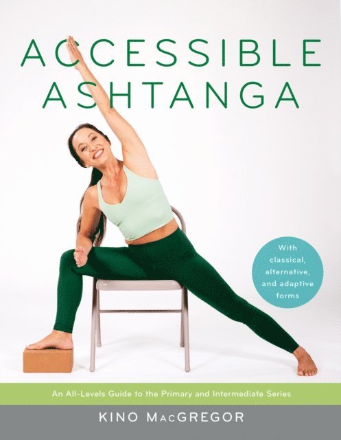 Kino MacGregor - Accessible Ashtanga, E-bok