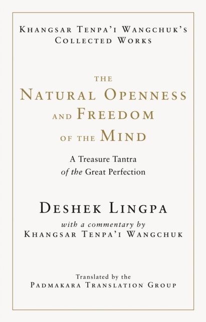 Khangsar Tenpa'i Wangchuk - Natural Openness and Freedom of the Mind, E-bok