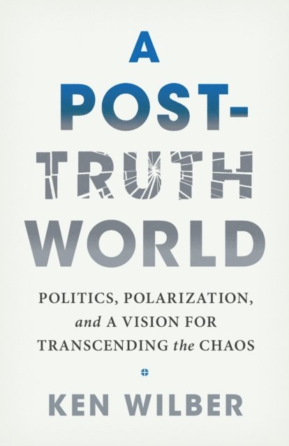 Ken Wilber - Post-Truth World, E-bok