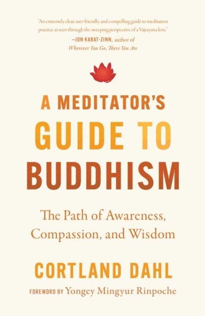 Cortland Dahl - Meditator's Guide to Buddhism, E-bok