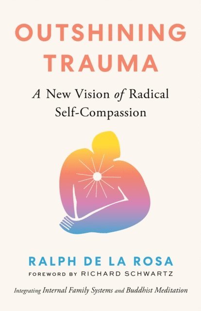 Ralph De La Rosa - Outshining Trauma, E-bok. Tillgänglighet: Lägg i varukorg
