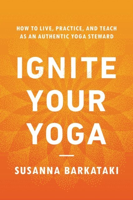 Susanna Barkataki - Ignite Your Yoga, E-bok. Tillgänglighet: Lägg i varukorg