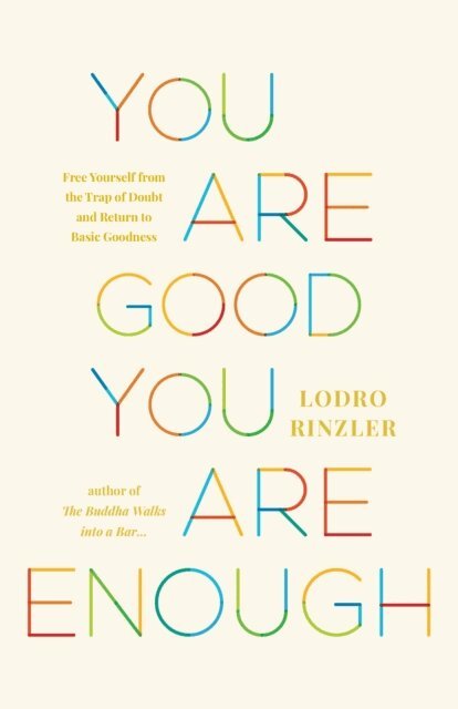 Lodro Rinzler - You Are Good, You Are Enough, E-bok