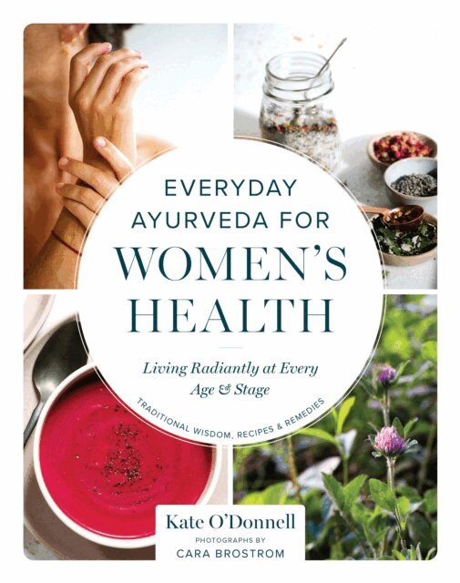 Kate O'Donnell - Everyday Ayurveda for Women's Health, E-bok