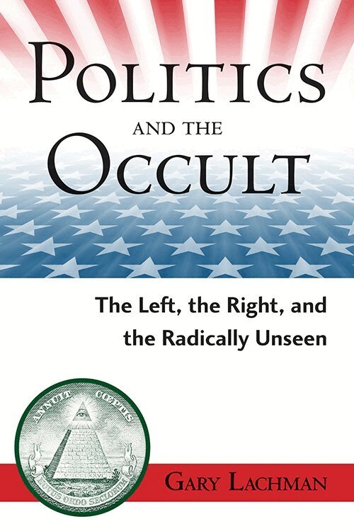 Gary Lachman - Politics and the Occult, Häftad