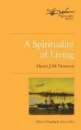 Henri J. M. Nouwen, John S. Mogabgab - A Spirituality of Living, Häftad