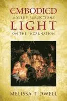 Melissa Tidwell - Embodied Light: Advent Reflections on the Incarnation, Häftad. Tillgänglighet: Lägg i varukorg