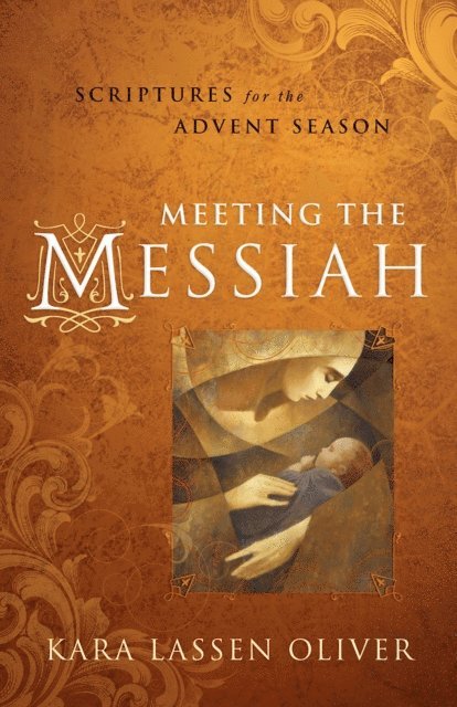 Kara Lassen Oliver - Meeting the Messiah, E-bok