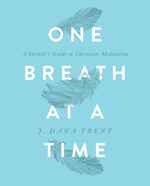 J. Dana Trent - One Breath at a Time, E-bok
