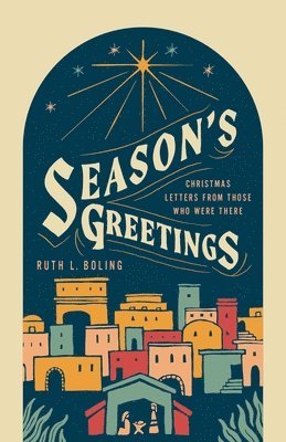 Ruth Boling - Season's Greetings: Christmas Letters from Those Who Were There, Häftad