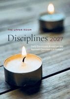 The Upper Room Disciplines 2027: Daily Devotions Based on the Revised Common Lectionary, Häftad