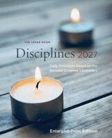 The Upper Room Disciplines 2027 Enlarged Edition: Daily Devotions Based on the Revised Common Lectionary, Häftad