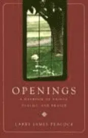 Larry James Peacock - Openings: A Daybook of Saints, Psalms, and Prayer, Häftad. Tillgänglighet: Tillfälligt slut