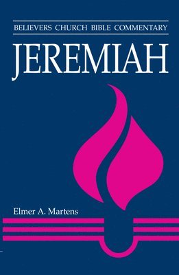 Elmer a. Martens - Jeremiah: Believers Church Bible Commentary, Häftad