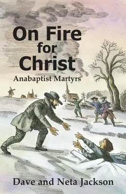 Dave Jackson, Neta Jackson - On Fire for Christ: Stories of Anabaptist Martyrs, Häftad. Tillgänglighet: Lägg i varukorg