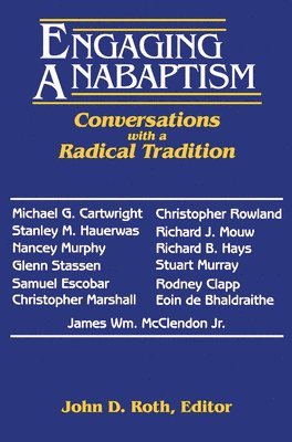 John D. Roth, John D. Roth - Engaging Anabaptism: Conversations with a Radical Tradition, Häftad