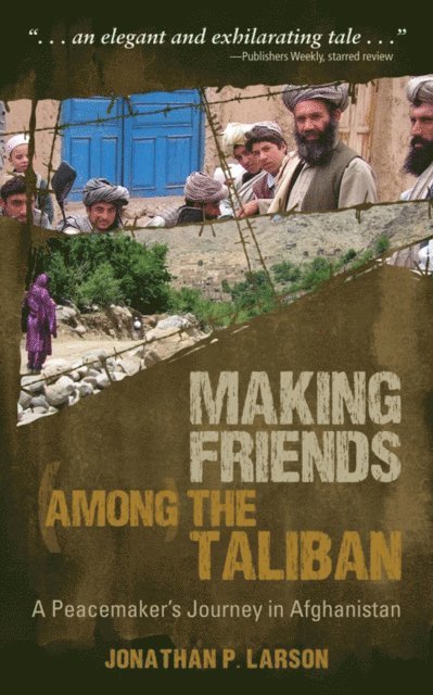 Jonathan P. Larson - Making Friends Among the Taliban, E-bok