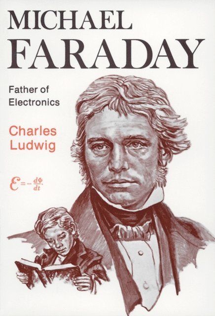 Charles Ludwig - Michael Faraday, E-bok