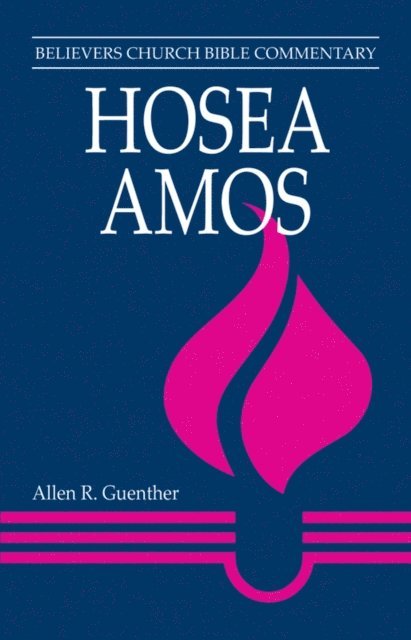 Allen R. Guenther - Hosea, Amos, E-bok