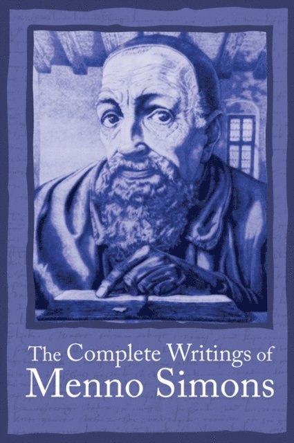 J. C. Wenger - Complete Writings Menno Simons, E-bok