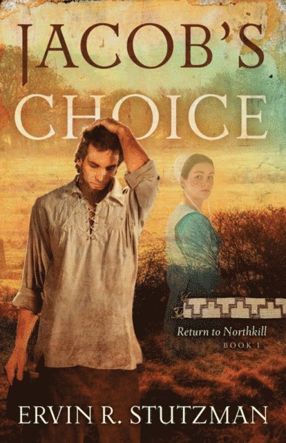 Ervin R. Stutzman - Jacob's Choice, E-bok