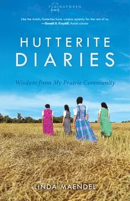 Linda Maendel - Hutterite Diaries: Wisdom from My Prairie Community, Häftad. Tillgänglighet: Lägg i varukorg