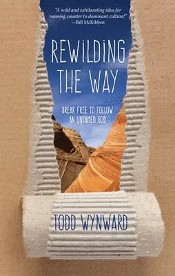 Todd Wynward - Rewilding the Way, Häftad. Tillgänglighet: Lägg i varukorg