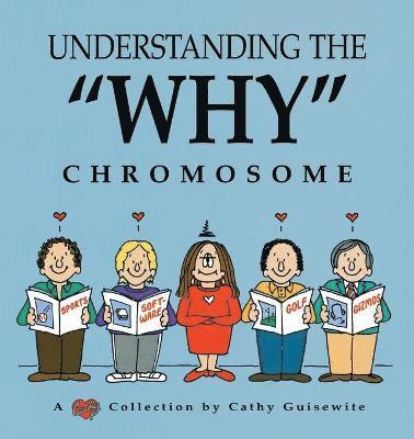 Cathy Guisewite - Understanding the "Why" Chromosome, Häftad