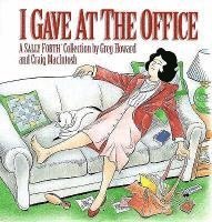 Greg Howard, Craig MacIntosh - I Gave at the Office, Häftad