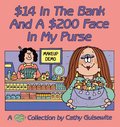 $14 In The Bank And A $200 Face In My Purse