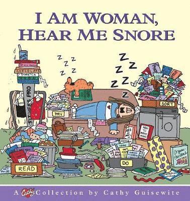 Cathy Guisewite - I am Woman, Hear Me Snore, Häftad