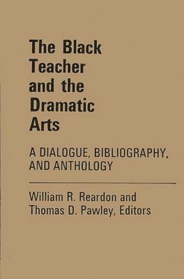 William Reardon, Thomas D. Pawley - Black Teacher and the Dramatic Arts, Inbunden. Tillgänglighet: Lägg i varukorg