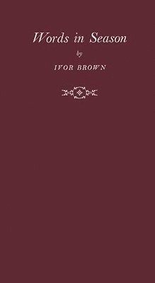 Ivor John Carnegie Brown, Unknown - Words in Season, Inbunden