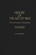 History of the Art of War Within the Framework of Political HistorY