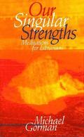 Our Singular Strengths