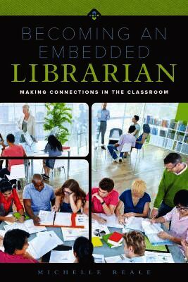 Michelle Reale - Becoming an Embedded Librarian, Häftad