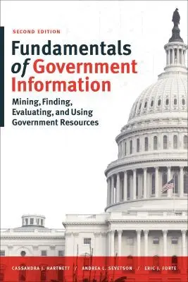 Cassandra J. Hartnett, Andrea L. Sevetson, Eric J. Forte - Fundamentals of Government Information, Häftad. Tillgänglighet: Lägg i varukorg