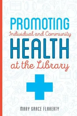 Mary Grace Flaherty - Promoting Individual and Community Health at Your Library, Häftad. Tillgänglighet: Tillfälligt slut