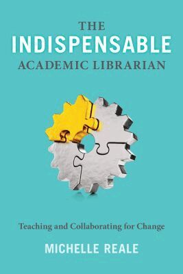 Michelle Reale - Indispensable Academic Librarian, Häftad