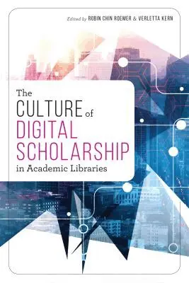 Robin Chin Roemer - Culture of Digital Scholarship in Academic Libraries, Häftad. Tillgänglighet: Lägg i varukorg