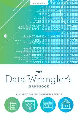 Data Wrangler's Handbook