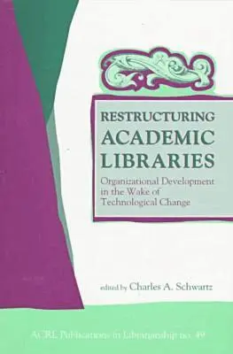 American Library Association - Restructuring Academic Libraries, Häftad. Tillgänglighet: Tillfälligt slut