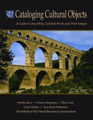 Murtha Baca, Patricia Harpring, Elisa Lanzi, Linda McRae, Ann Baird Whiteside - Cataloging Cultural Objects, Häftad