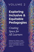 Exploring Inclusive & Equitable Pedagogies: Volume 2