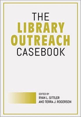 Ryan L. Sittler, Terra J. Rogerson - Library Outreach Casebook, Häftad. Tillgänglighet: Tillfälligt slut
